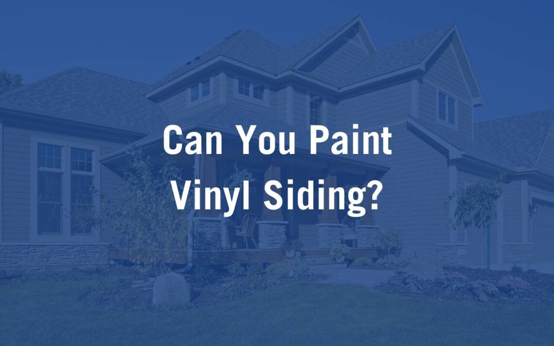 Can You Paint Vinyl Siding
